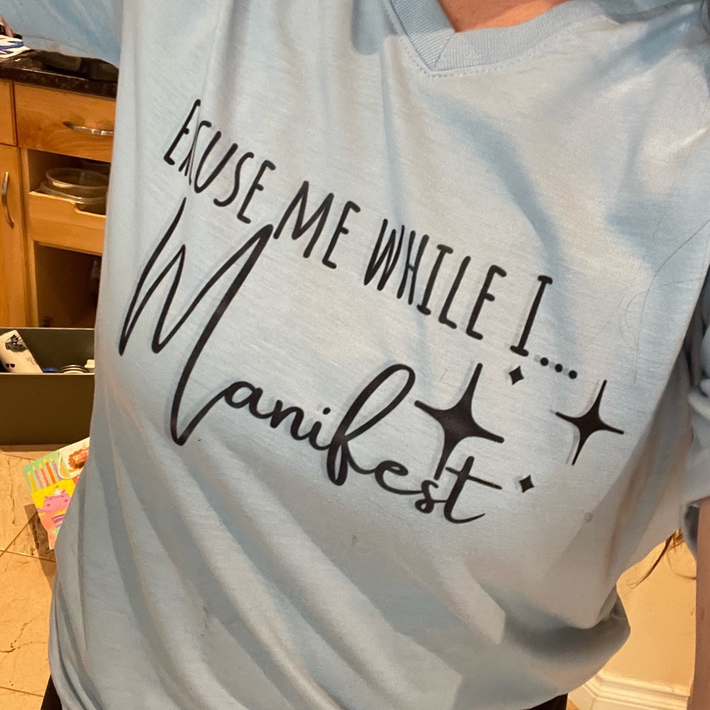 Excuse me while I Manifest ✨ light blue Tee